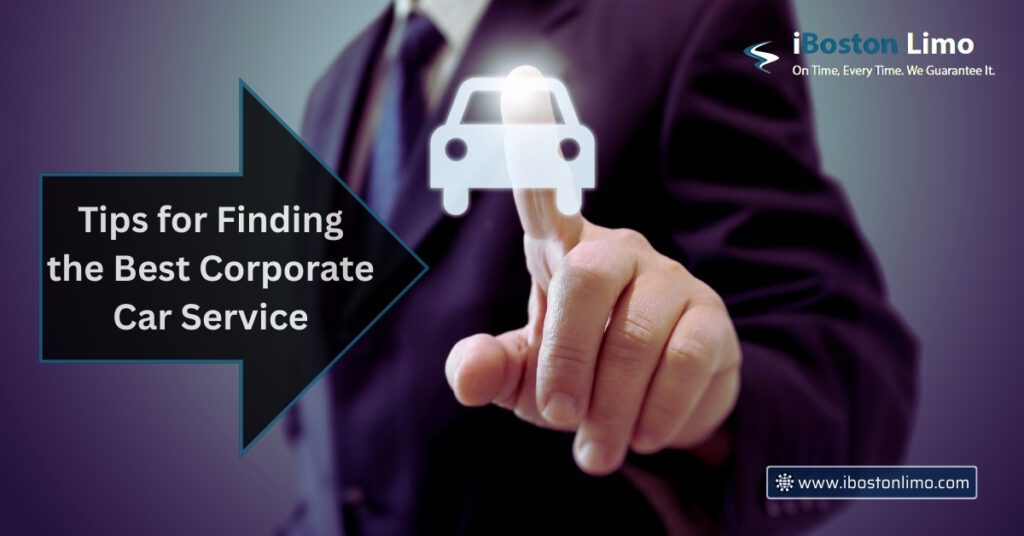 Tips for Finding the Best Corporate Car Service