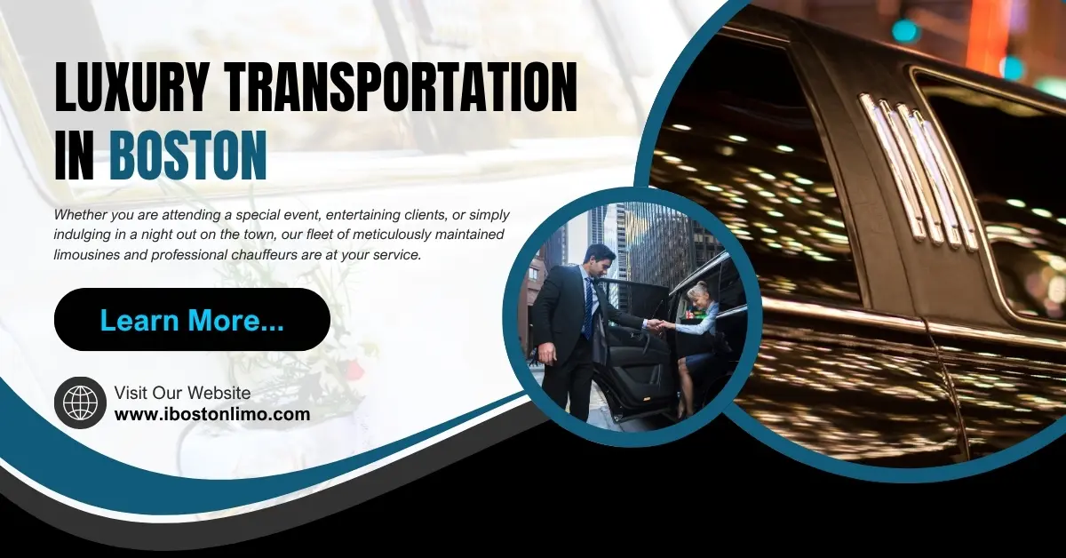 The Ultimate Guide to Luxury Transportation in Boston Luxury Transportation in Boston