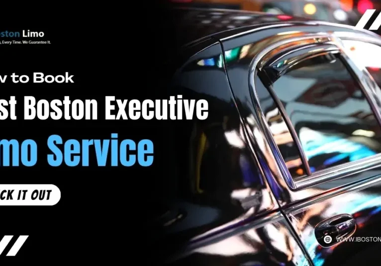 How to Book the Best Boston Executive Limo Service